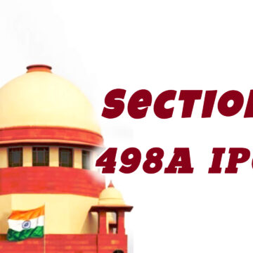 വിവാഹ തർക്കം കേൾക്കുന്നതിനിടെ ഐപിസിയിലെ സെക്ഷൻ 498 എ ദുരുപയോഗം  ചെയ്യുന്നതിനെക്കുറിച്ച്  സുപ്രീം കോടതി